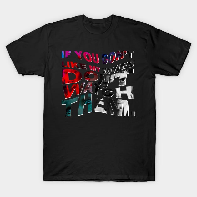 Dario Argento Quote T-Shirt by pandas doing stuff